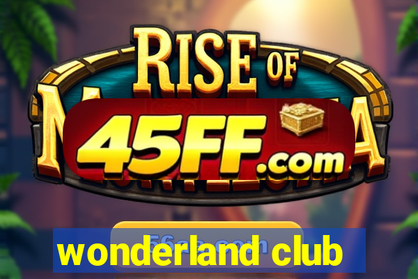 wonderland club